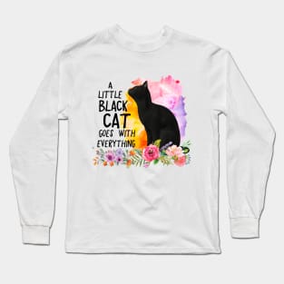 A Little Black Cat Goes With Everything Long Sleeve T-Shirt